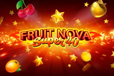 "Fruit super nova 40" | Jeu de Casino Gratuit - Top Guide Casino