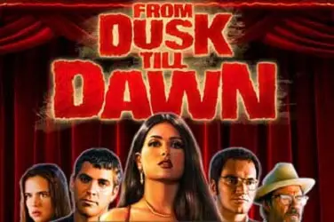 "From dusk till dawn" | Jeu de Casino Gratuit - Top Guide Casino