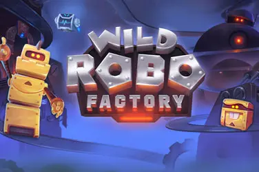 "Wild robo factory" | Jeu de Casino Gratuit - Top Guide Casino